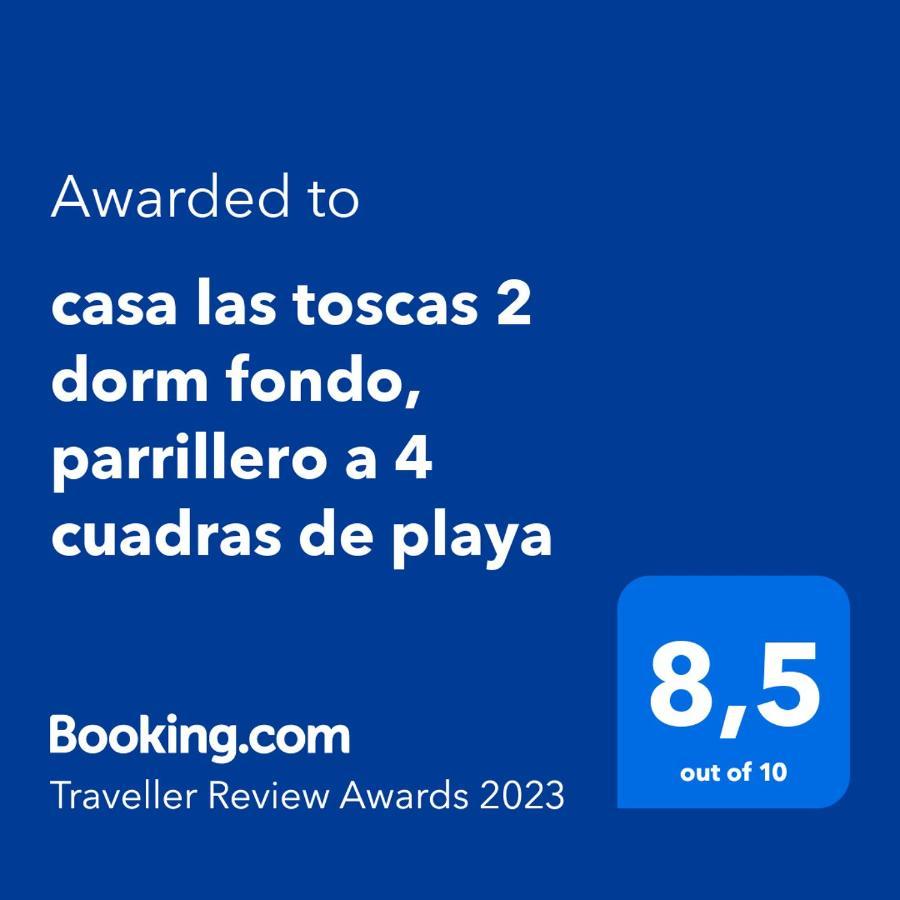 Casa Las Toscas 2 Dorm Fondo, Parrillero A 4 Cuadras De Playa المظهر الخارجي الصورة
